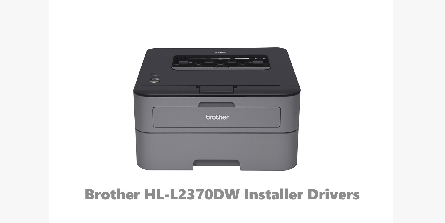 Brother HL-L2370DW Installer Driver