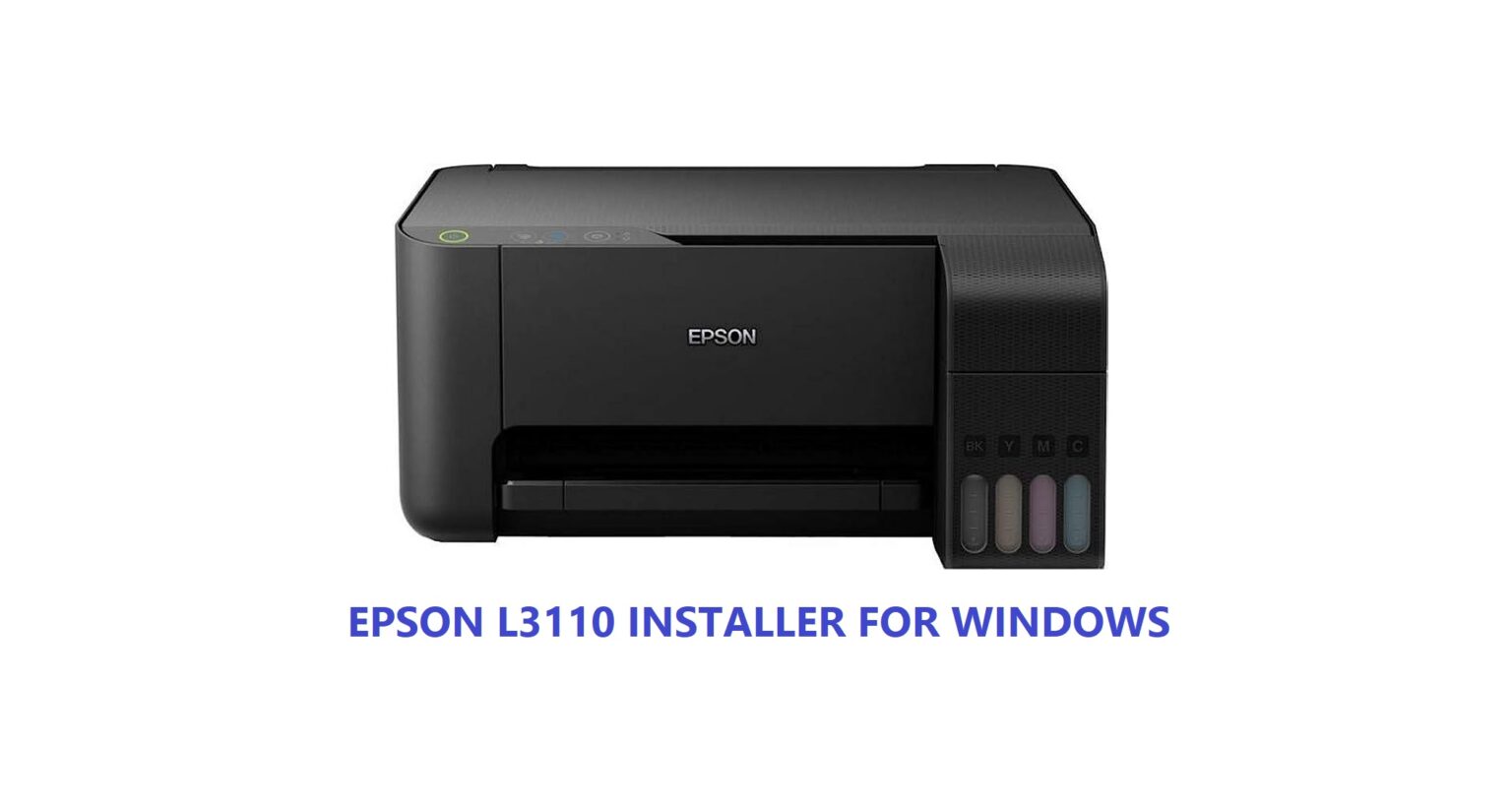 Epson L3110 Printer Installer Free Download | Epson Printer